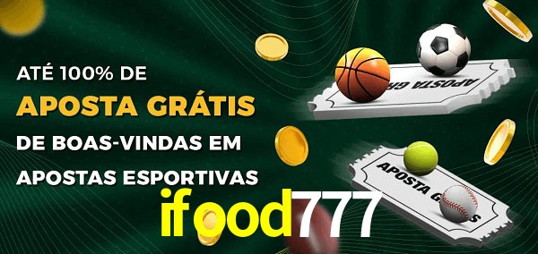 ifood777 Ate 100% de Aposta Gratis